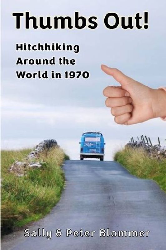 Thumbs Out! Hitchhiking Around the World in 1970