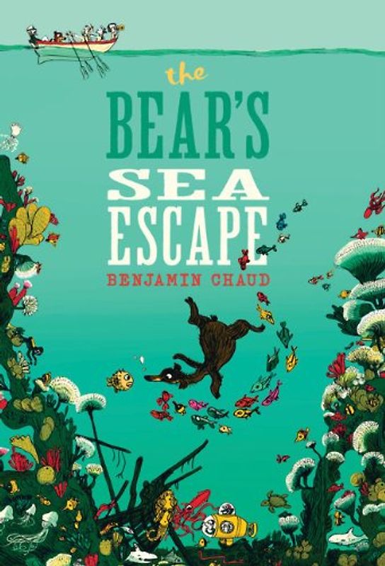 The Bear's Sea Escape - Chaud, Benjamin