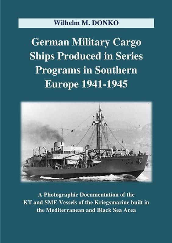 German Military Cargo Ships Produced in Series Programs in Southern Europe 1941-1945