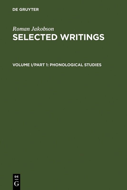 Roman Jakobson: Selected Writings / Phonological Studies