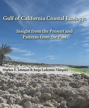 Gulf of California Coastal Ecology: Insights from the Present and Patterns from the Past