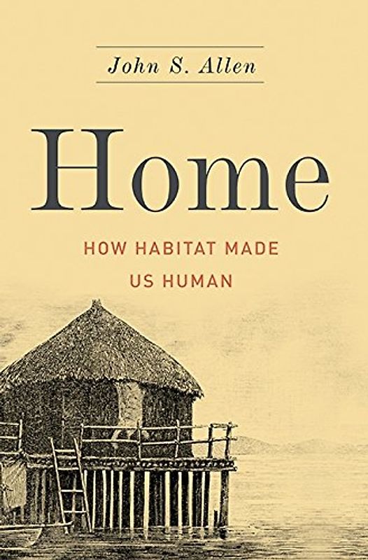 Home: How Habitat Made Us Human