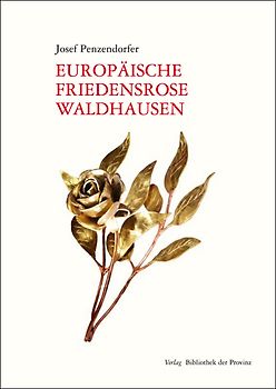 Europäische Friedensrose Waldhausen