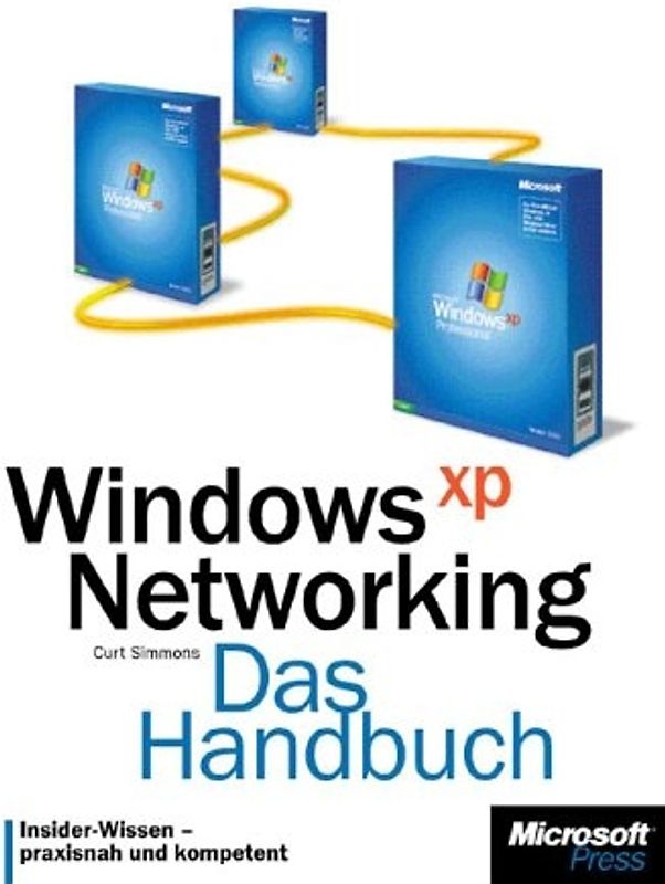 Microsoft Windows XP Networking - Das Handbuch
