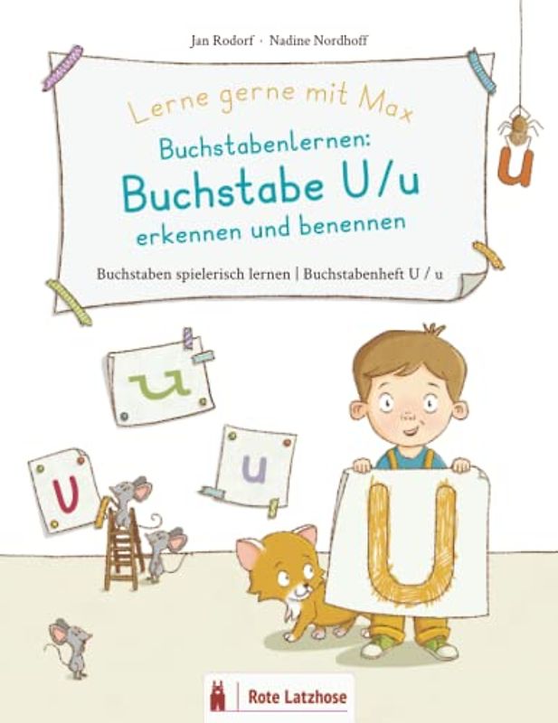 Lerne gerne mit Max: Buchstabenlernen – Buchstabe U/u erkennen und benennen | Buchstaben spielerisch lernen | Buchstabenheft U/u: Lernspiel- und Mitmachbuch | Buchstaben U / u lernen | ab 4 Jahren