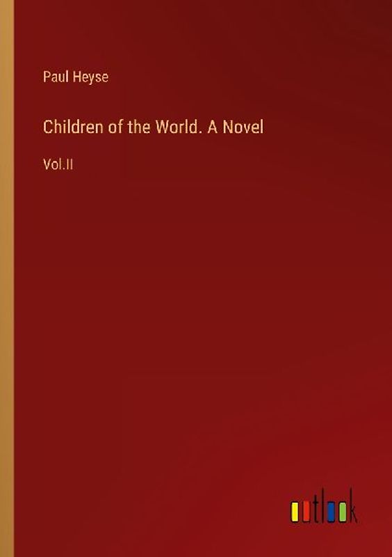 Children of the World. A Novel
