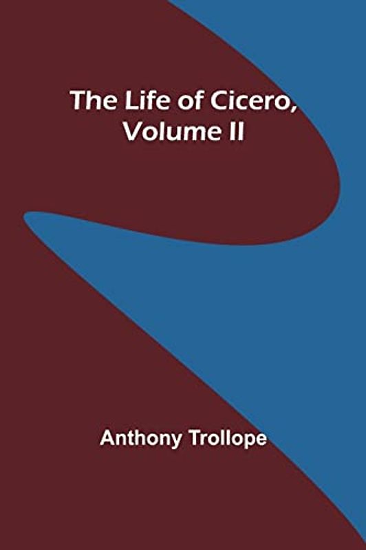 The Life of Cicero, Volume II