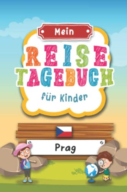 Reisetagebuch für Kinder Prag: Tschechien Urlaubstagebuch zum Ausfüllen,Eintragen,Malen,Einkleben für Ferien & Urlaub A5, Aktivitätsbuch & Tagebuch ... Kinder Buch für Reise & unterwegs