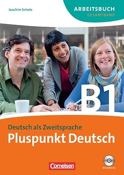 Pluspunkt Deutsch - Der Integrationskurs Deutsch als Zweitsprache - Ausgabe 2009 - B1: Gesamtband