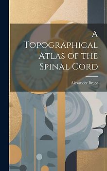 A Topographical Atlas of the Spinal Cord