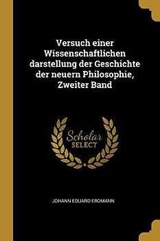Versuch Einer Wissenschaftlichen Darstellung Der Geschichte Der Neuern Philosophie, Zweiter Band