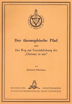 Der theosophische Pfad oder Der Weg zur Verwirklichung des "Christus in uns"