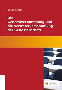 Die Generalversammlung und die Vertreterversammlung der Genossenschaft