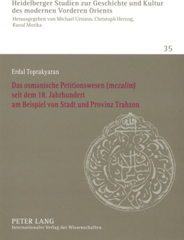 Das osmanische Petitionswesen («mezalim») seit dem 18. Jahrhundert am Beispiel von Stadt und Provinz Trabzon