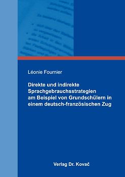 Direkte und indirekte Sprachgebrauchsstrategien am Beispiel von Grundschülern in einem deutsch-französischen Zug