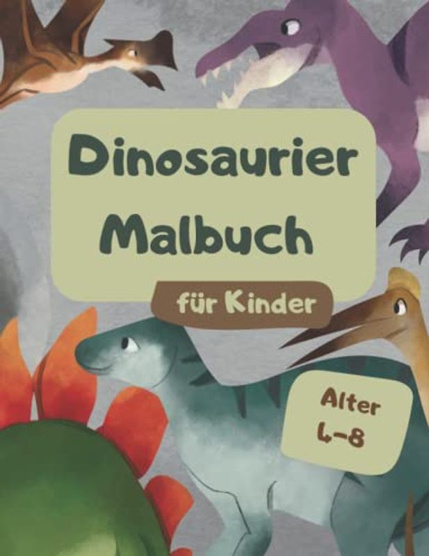 Dinosaurier Malbuch für Kinder ab 4 Jahren: das Dino MalBuch mit 30 kindgerechte Dinosaurier Malvorlagen, Alter 4-8