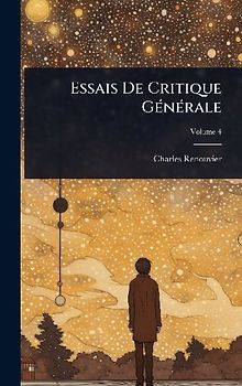 Essais De Critique GÃ(c)nÃ(c)rale