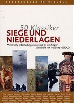 Siege und Niederlagen. Klassische militärische Entscheidungen