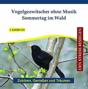 Diverse Entspannung - Vogelgezwitscher ohne Musik - Sommertag im Wald - Stressabbau durch Naturgeräusche - Vogelstimmen - Naturklänge - wellness pur