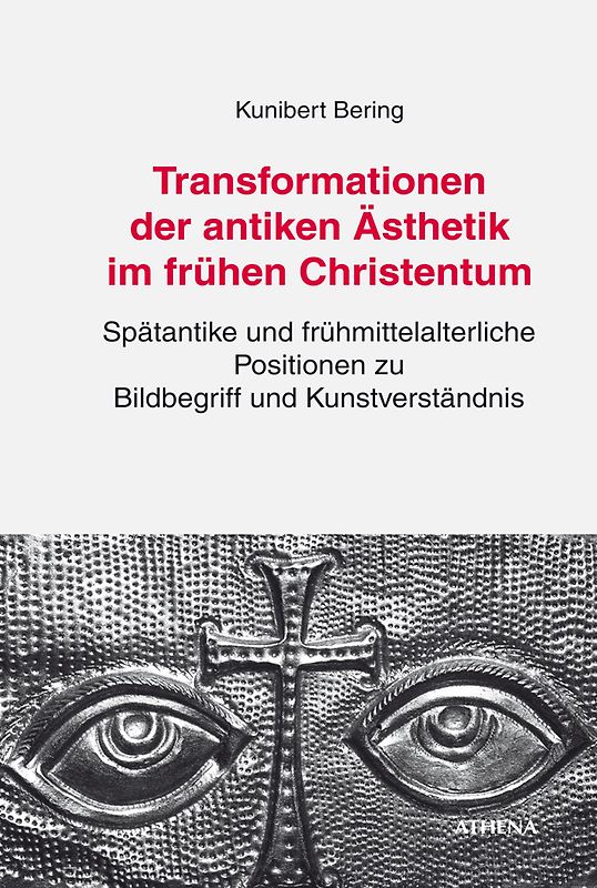 Transformationen der antiken Ästhetik im frühen Christentum