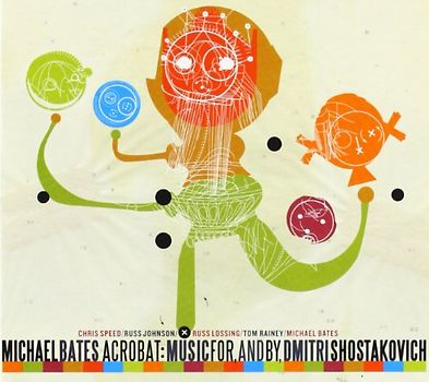 Bates,Michael - Acrobat:Music for and By Dmitri Shostakovich