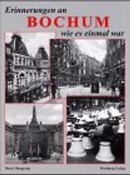 Erinnerungen an Bochum wie es einmal war