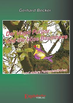 Der Vogel Purpur und die böse Baumhexe