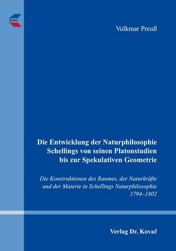 Die Entwicklung der Naturphilosophie Schellings von seinen Platonstudien bis zur Spekulativen Geometrie