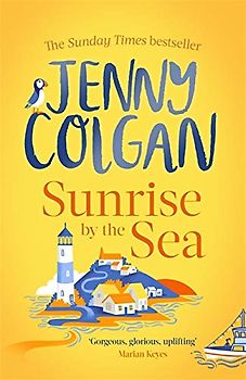 Sunrise by the Sea: Escape to the Cornish coast with this brand new novel from the Sunday Times bestselling author (Little Beach Street Bakery, Band 4)