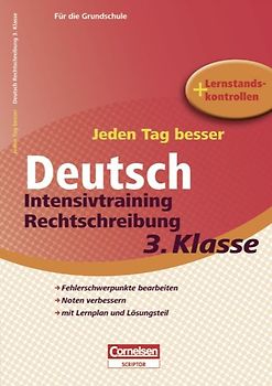 Jeden Tag besser - Deutsch / 3. Schuljahr - Intensivtraining Rechtschreibung