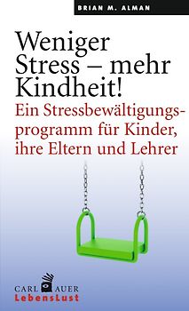 Weniger Stress – mehr Kindheit!