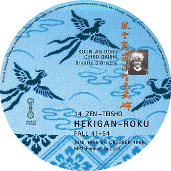 HEKIGAN-ROKU - 14-Zen-Teisho über die Koan Fall 41-54 auf 1 MP3-CD