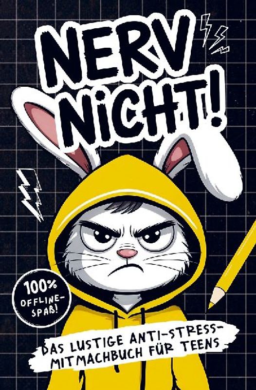 Nerv nicht! Teenager-Edition - Das lustige Anti-Stress-Mitmachbuch