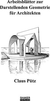 Arbeitsblätter zur Darstellenden Geometrie für Architekten