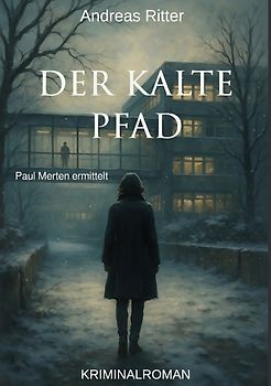 Paul Merten ermittelt / Der kalte Pfad