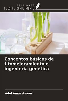 Conceptos básicos de fitomejoramiento e ingeniería genética