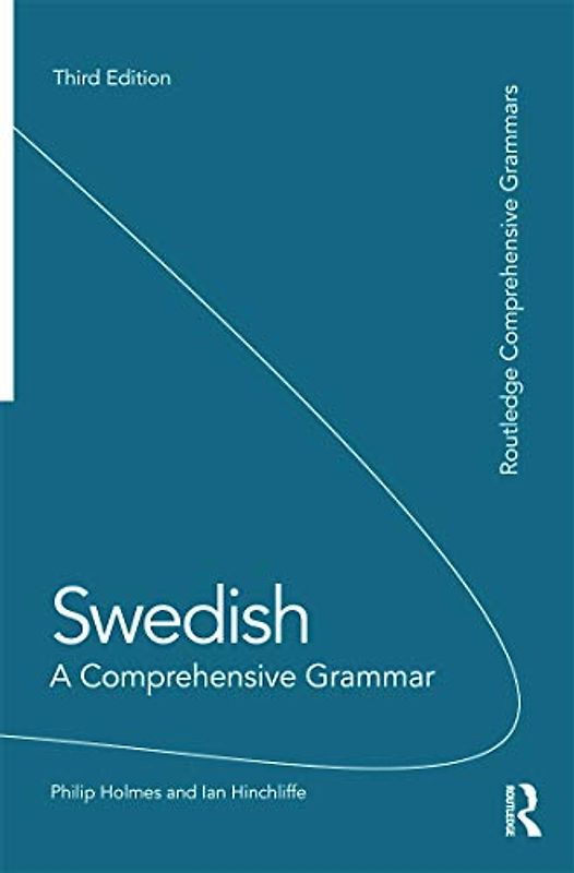 Swedish: A Comprehensive Grammar (Routledge Comprehensive Grammars)