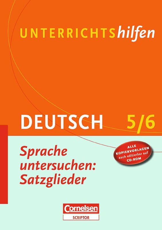 Unterrichtshilfen - Deutsch / Sprache untersuchen: Satzglieder
