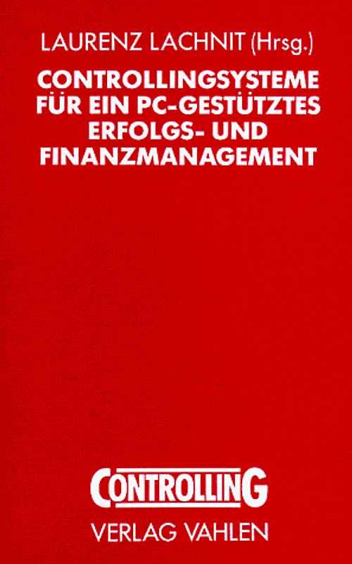 Controllingsysteme für ein PC-gestütztes Erfolgs- und Finanzmanagement