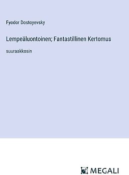 Lempeäluontoinen; Fantastillinen Kertomus