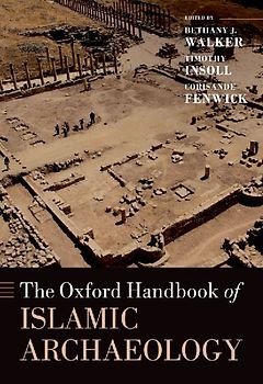 The Oxford Handbook of Islamic Archaeology