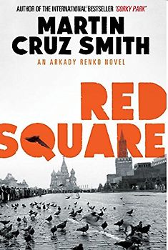 Red Square (The Arkady Renko Novels, Band 3)
