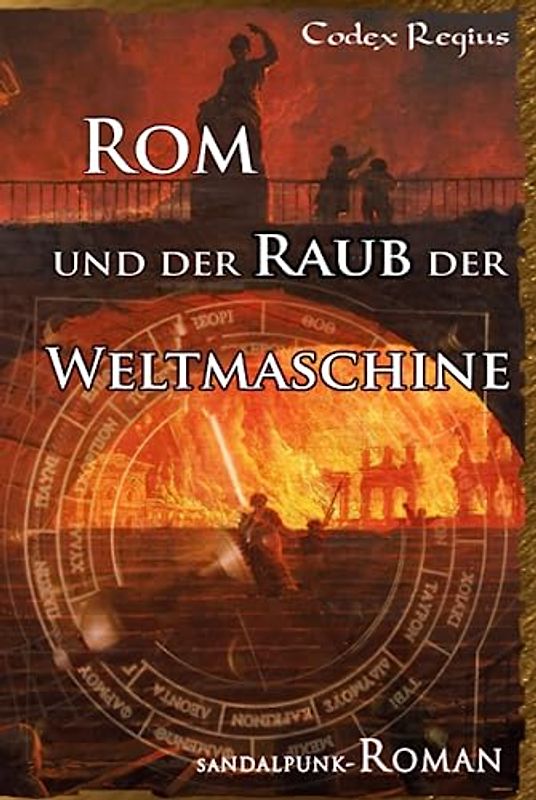 Rom und der Raub der Weltmaschine: Ein Sandalpunk-Roman