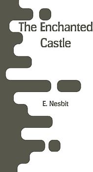 The Enchanted Castle