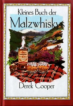 Little Book of Malt Whiskies (The pleasures of drinking) - Derek Cooper