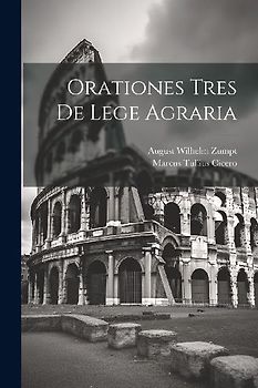 Orationes Tres De Lege Agraria