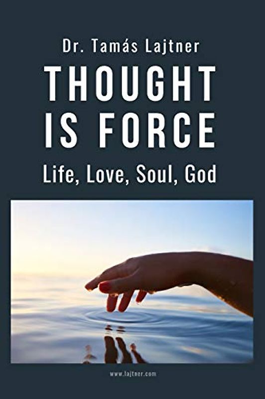 Thought is Force: Life, Love, Soul, God