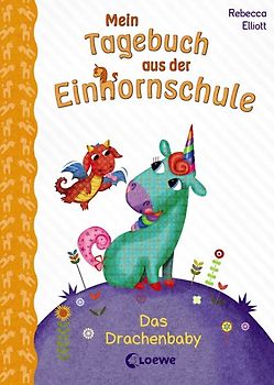 Mein Tagebuch aus der Einhornschule (Band 2) - Das Drachenbaby