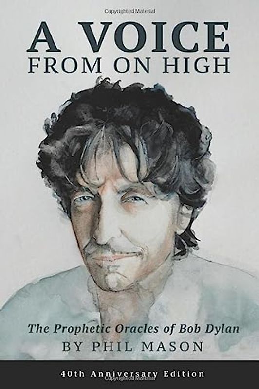 A Voice From On High: The Prophetic Oracles Of Bob Dylan