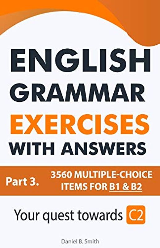 English Grammar Exercises with answers Part 3: Your quest towards C2